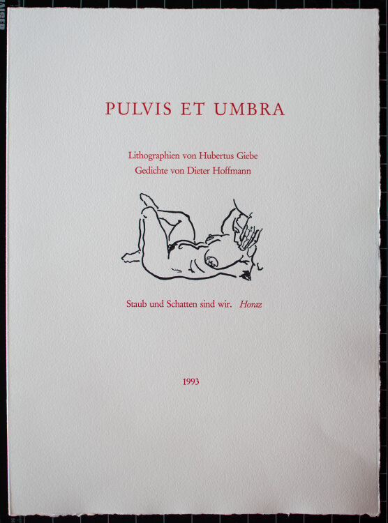 Hubertus Giebe - Pulvis et Umbra Lithographien von Giebe Gedichte von Dieter Hoffmann - 1993 - Lithografien