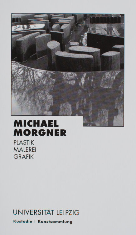 Michael Morgner - Michael Morgner. Ausstellungskatalog Plastik Malerei Grafik - 2004 - Druckgrafik