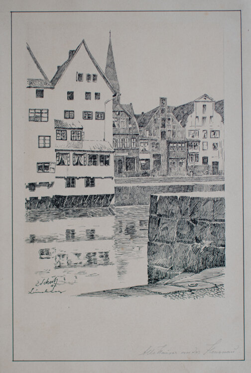 Signiert E. Schuh - Lüneburg - Alte Häuser an der Ilmenau - 1907 - Tusche