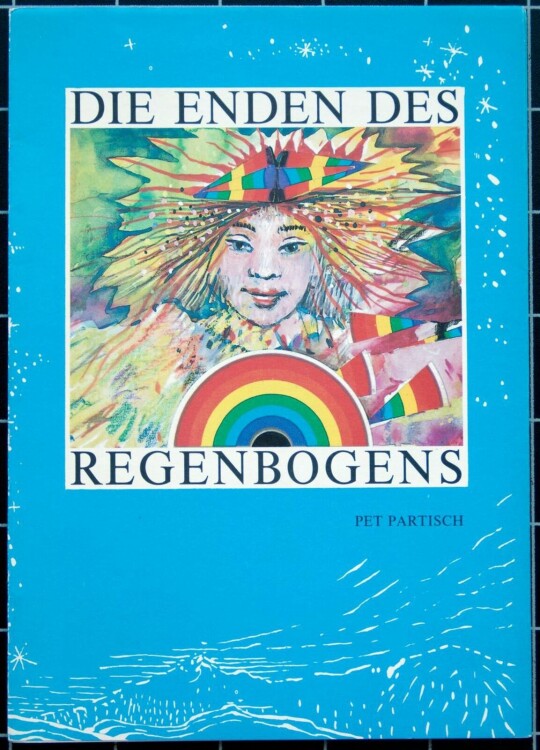 Pet Partisch - Die Enden des Regenbogens - 1993 - Buch
