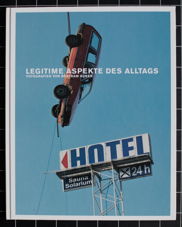 Bertram Kober - Legitime Aspekte des Alltags - 2002 -...